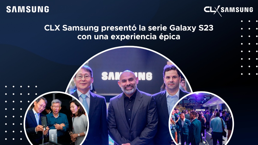 CLX Samsung presentó la serie Galaxy S23 con una experiencia épica